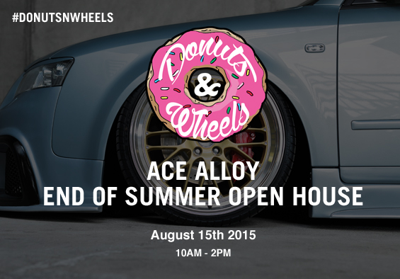 ACE Alloy X Donuts & Wheels present the End of Summer Open House. Register now!